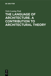 Language of Architecture. a Contribution to Architectural Theory
