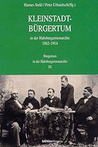 Kleinstadtburgertum in Der Habsburgermonarchie 1862-1914
