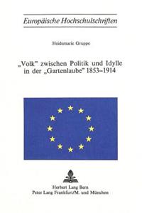 «Volk» Zwischen Politik Und Idylle in Der «Gartenlaube» 1853-1914