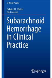 Subarachnoid Hemorrhage in Clinical Practice