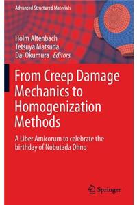 From Creep Damage Mechanics to Homogenization Methods