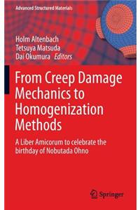 From Creep Damage Mechanics to Homogenization Methods