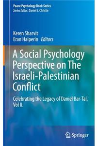 Social Psychology Perspective on the Israeli-Palestinian Conflict