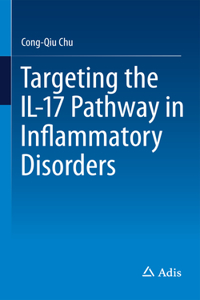 Targeting the Il-17 Pathway in Inflammatory Disorders