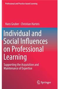 Individual and Social Influences on Professional Learning
