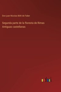 Segunda parte de la floresta de Rimas Antiguas castellanas