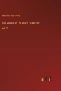 Works of Theodore Roosevelt