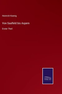 Von Saalfeld bis Aspern