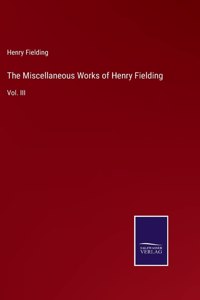 The Miscellaneous Works of Henry Fielding