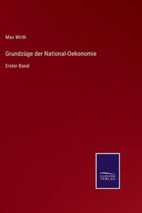 Grundzüge der National-Oekonomie
