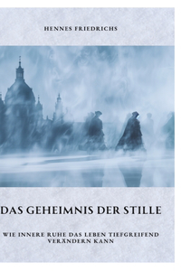 Das Geheimnis der Stille