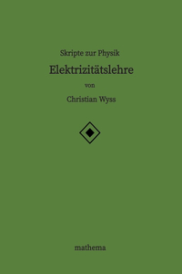 Skripte zur Physik - Elektrizitätslehre
