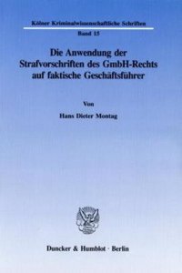 Die Anwendung Der Strafvorschriften Des Gmbh-Rechts Auf Faktische Geschaftsfuhrer