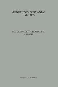 Die Urkunden Friedrichs II. 1198-1212