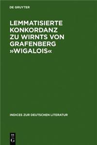 Lemmatisierte Konkordanz Zu Wirnts Von Grafenberg -Wigalois-