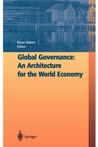 Global Governance: An Architecture for the World Economy