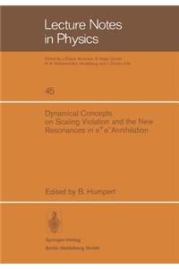 Dynamical Concepts on Scaling Violation and the New Resonances in E+e- Annihilation