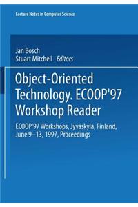 Object-Oriented Technology: Ecoop '97 Workshop Reader