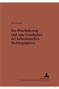 Zur Ueberlieferung Und Zum Verstaendnis Der Hellenistischen Technopaignien