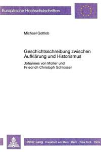 Geschichtsschreibung Zwischen Aufklaerung Und Historismus