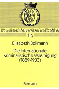 Die Internationale Kriminalistische Vereinigung (1889-1933)