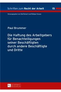 Die Haftung des Arbeitgebers fuer Benachteiligungen seiner Beschaeftigten durch andere Beschaeftigte und Dritte
