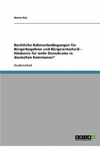 Rechtliche Rahmenbedingungen für Bürgerbegehren und Bürgerentscheid - Hindernis für mehr Demokratie in deutschen Kommunen?