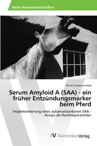 Serum Amyloid A (SAA) - ein früher Entzündungsmarker beim Pferd