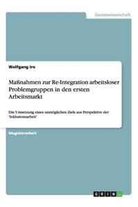 Massnahmen Zur Re-Integration Arbeitsloser Problemgruppen in Den Ersten Arbeitsmarkt