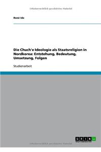Die Chuch'e Ideologie als Staatsreligion in Nordkorea