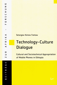 Technology-Culture Dialogue, 71: Cultural and Sociotechnical Appropriation of Mobile Phones in Ethiopia