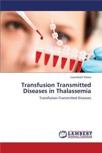 Transfusion Transmitted Diseases in Thalassemia