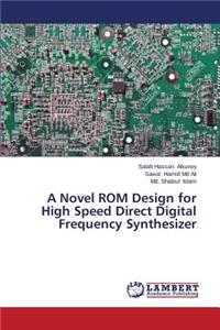 Novel ROM Design for High Speed Direct Digital Frequency Synthesizer