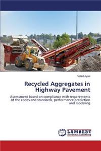 Recycled Aggregates in Highway Pavement