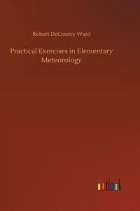 Practical Exercises in Elementary Meteorology