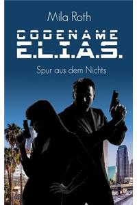 Codename E.L.I.A.S. - Spur aus dem Nichts