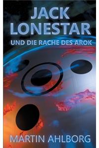 Jack Lonestar und die Rache des Arok