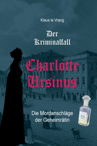 Der Kriminalfall Charlotte Ursinus