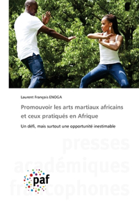 Promouvoir les arts martiaux africains et ceux pratiqués en Afrique