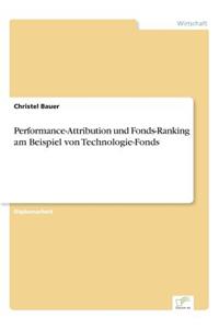Performance-Attribution und Fonds-Ranking am Beispiel von Technologie-Fonds