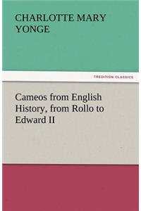 Cameos from English History, from Rollo to Edward II