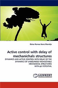 Active control with delay of mechanichals structures