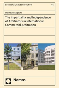Impartiality and Independence of Arbitrators in International Commercial Arbitration