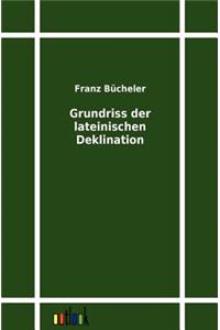 Grundriss der lateinischen Deklination