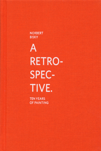 Norbert Bisky: A Retrospective