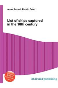 List of Ships Captured in the 18th Century