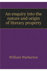 An enquiry into the nature and origin of literary property
