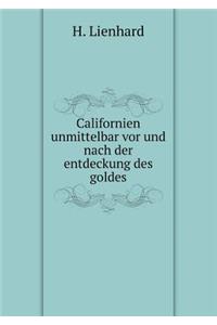 Californien unmittelbar vor und nach der entdeckung des goldes