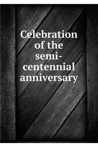 Celebration of the Semi-Centennial Anniversary
