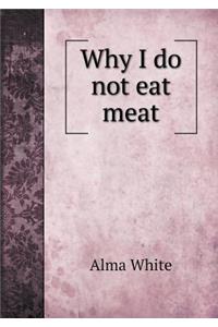 Why I Do Not Eat Meat
